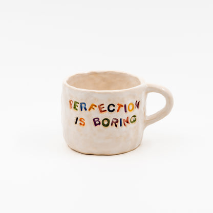 "Perfection is boring" mug